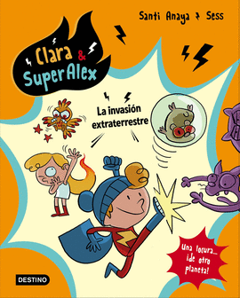 CLARA & SUPERLEX. LA INVASIN EXTRATERRESTRE