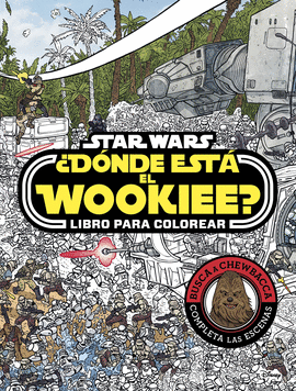 STAR WARS. DNDE EST EL WOOKIEE? LIBRO PARA COLOREAR