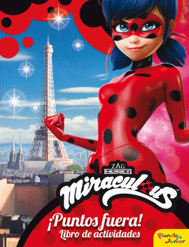 MIRACULOUS. �PUNTOS FUERA! LIBRO DE ACTIVIDADES