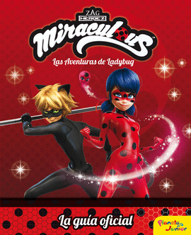 MIRACULOUS. LAS AVENTURAS DE LADYBUG. LA GUA OFICIAL