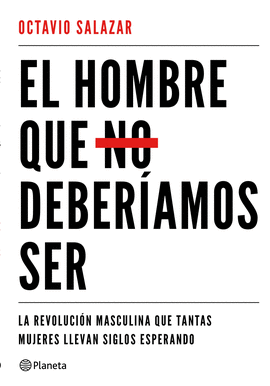 EL HOMBRE QUE NO DEBERAMOS SER