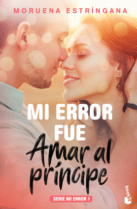 MI ERROR FUE AMAR AL PRNCIPE