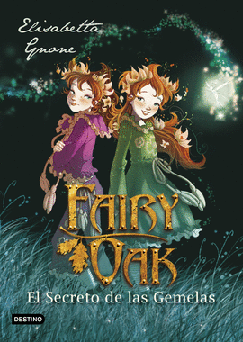 FAIRY OAK 1. EL SECRETO DE LAS GEMELAS