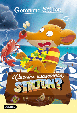 QUERAS VACACIONES, STILTON?