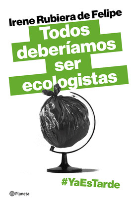 TODOS DEBER�AMOS SER ECOLOGISTAS