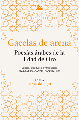 GACELAS DE ARENA: POESAS RABES DE LA EDAD DE ORO