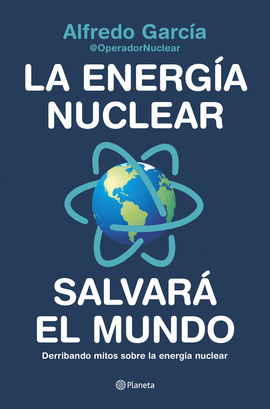 LA ENERGIA NUCLEAR SALVARA EL PLANETA