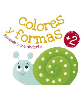 APRENDO Y ME DIVIERTO COLORES Y FORMAS