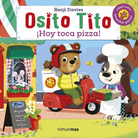 OSITO TITO. �HOY TOCA PIZZA!