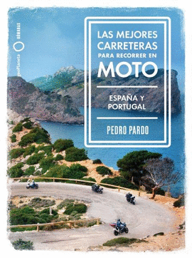 LAS MEJORES CARRETERAS PARA RECORRER EN MOTO - ESPA�A Y PORTUGAL