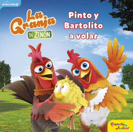 LA GRANJA DE ZEN�N. PINTO Y BARTOLITO A VOLAR