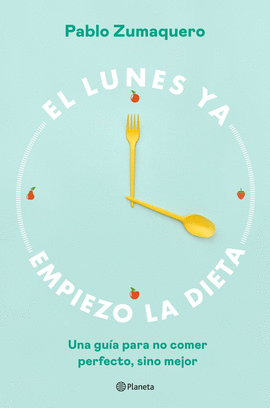 EL LUNES YA EMPIEZO LA DIETA