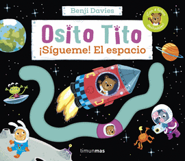 OSITO TITO. SIGUEME! EL ESPACIO