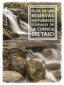 GU�A DE LAS RESERVAS NATURALES FLUVIALES DE LA CUENCA DEL TAJO