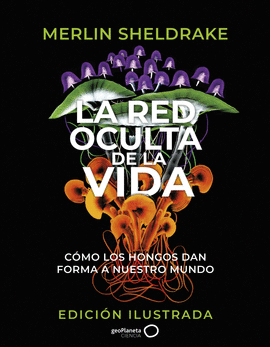 LA RED OCULTA DE LA VIDA (EDICIN ILUSTRADA)