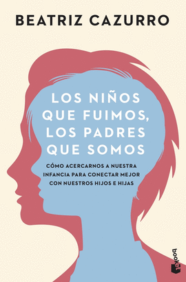 LOS NI�OS QUE FUIMOS, LOS PADRES QUE SOMOS