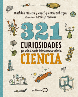 321 CURIOSIDADES QUE TODO EL MUNDO DEBERA CONOCER SOBRE LA CIENCIA