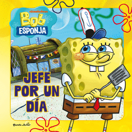 BOB ESPONJA. JEFE POR UN DA