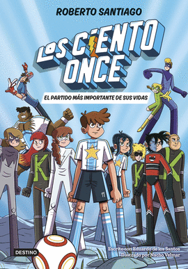LOS CIENTO ONCE 1. EL PARTIDO MS IMPORTANTE DE SUS VIDAS