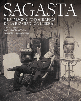 SAGASTA Y LA IMAGEN FOTOGR�FICA DE LA REVOLUCI�N LIBERAL
