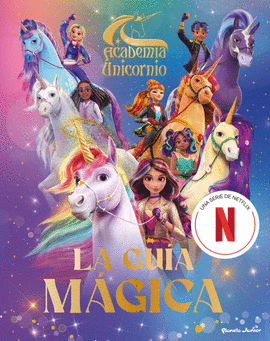 ACADEMIA UNICORNIO. LA GU�A M�GICA