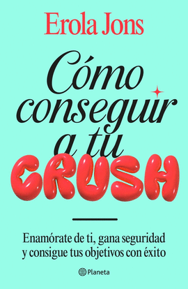 C�MO CONSEGUIR A TU CRUSH