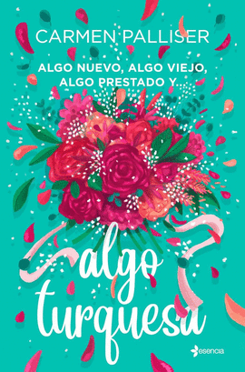 ALGO NUEVO, ALGO VIEJO, ALGO PRESTADO Y... ALGO TURQUESA