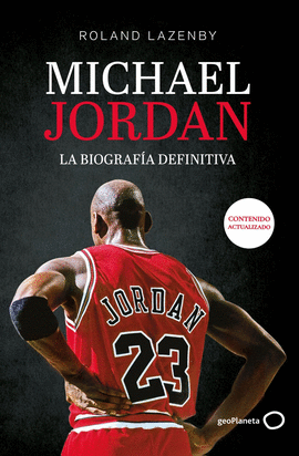 MICHAEL JORDAN. LA BIOGRAF�A DEFINITIVA (NUEVA PRESENTACI�N)
