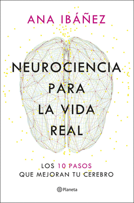 NEUROCIENCIA PARA LA VIDA REAL