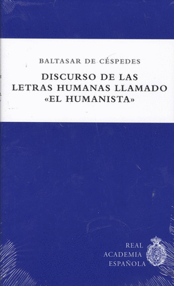 DISCURSO DE LAS LETRAS HUMANAS LLAMADO ?EL HUMANISTA?