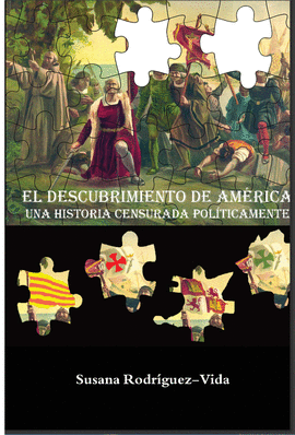 EL DESCUBRIMIENTO DE AM�RICA: UNA HISTORIA CENSURADA POL�TICAMENTE