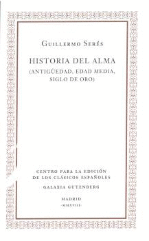 HISTORIA DEL ALMA (ANTIGEDAD, EDAD MEDIA, SIGLO DE ORO).