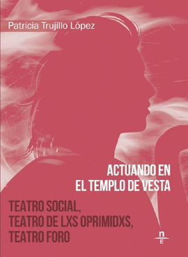 ACTUANDO EN EL TEMPLO DE VESTA. TEATRO SOCIAL. TEATRO DE LOS OPRIMIDOS. TEATRO F