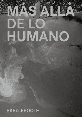 BARTLEBOOTH: M�S ALL� DE LO HUMANO