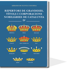REPERTORI DE GRANDESES, T�TOLS I CORPORACIONS NOBILI�RIES DE CATALUNYA IV