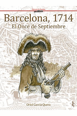 BARCELONA 1714. EL ONCE DE SEPTIEMBRE