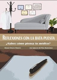 REFLEXIONES CON LA BATA PUESTA. �SABES C�MO PIENSA TU M�DICO?NES
