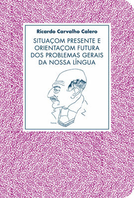 SITUAOM PRESENTE E ORIENTAOM FUTURA DOS PROBLEMAS GERAIS DA NOSSA LNGUA