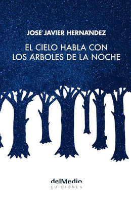 EL CIELO HABLA CON LOS RBOLES DE LA NOCHE