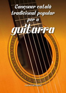 CAN�ONER CATALA TRADICIONAL POPULAR PER A GUITARRA