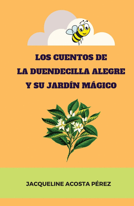 LOS CUENTOS DE LA DUENDECILLA ALEGRE Y SU JARDN MGICO