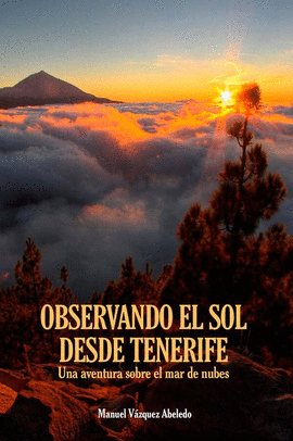 OBSERVANDO EL SOL DESDE TENERIFE