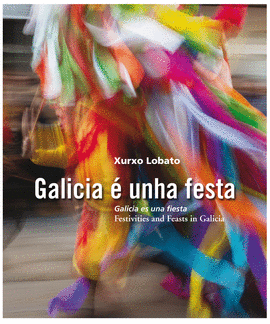 GALICIA E UNHA FESTA/GALICIA ES UNA FIESTA/FESTIVI