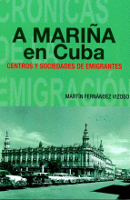 A MARIÑA EN CUBA. CENTROS Y SOCIEDADES DE EMIGRANTTES