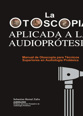 LA OTOSCOPIA APLICADA A LA AUDIOPROTESIS