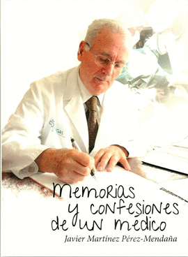 MEMORIAS Y CONFESIONES DE UN MDICO