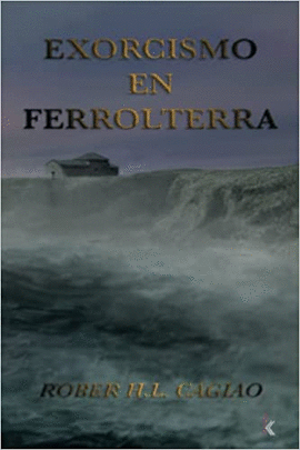 EXORCISMO EN FERROLTERRA. MISTERIOS DE FERROLTERRA III