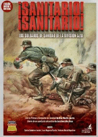 SANITARIO! LOS SOLDADOS DE SANIDAD DE LA DIVISION AZUL