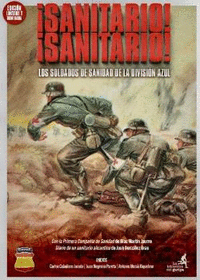 �SANITARIO! LOS SOLDADOS DE SANIDAD DE LA DIVISION AZUL