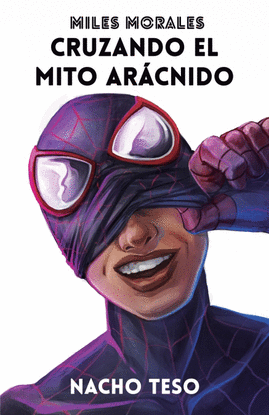 MILES MORALES: CRUZANDO EL MITO AR�CNIDO
